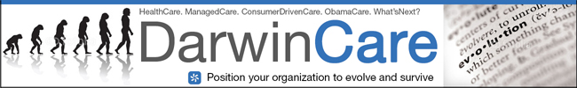 DarwinCare: HealthCare. ManagedCare. ConsumerDrivenCare. ObamaCare.